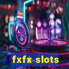 fxfx slots